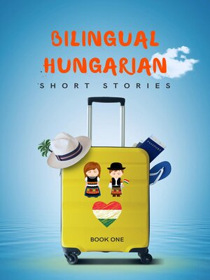 cover image of Bilingual Hungarian Short Stories Book 1